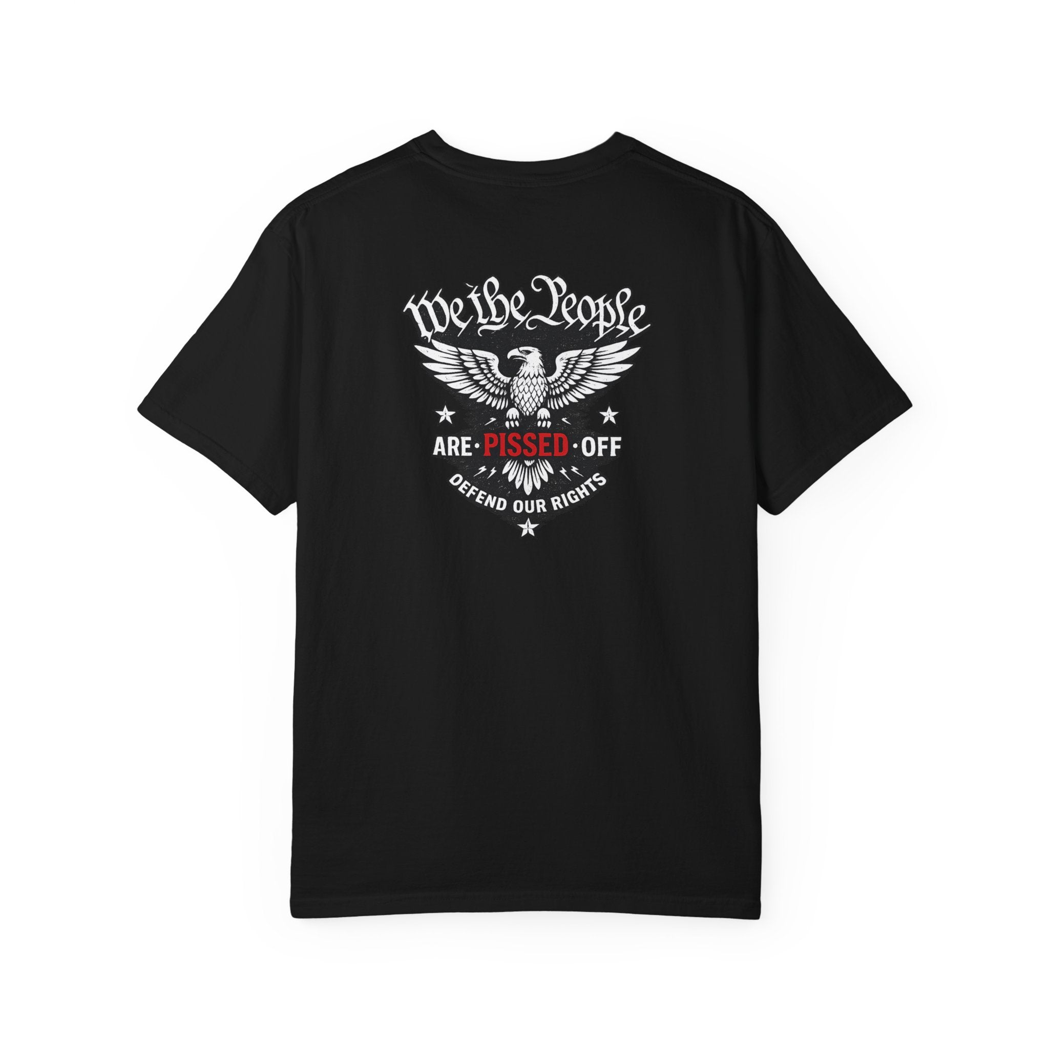 We The People Are Pissed Off™ Patriotic T-Shirt | Defend Our Rights Graphic Tee